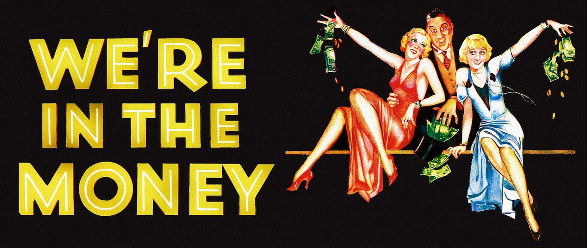 We're in the Money