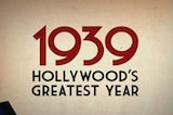 1939 Hollywood's Greatest Year -- TCM Original