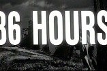 36 Hours -- (Original Trailer)