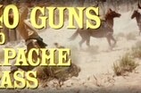 40 Guns to Apache Pass -- (Original Trailer)