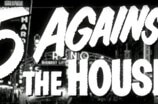 5 Against the House -- (Original Trailer)