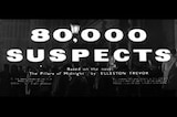 80,000 Suspects -- Open, Holiday