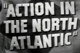 Action in the North Atlantic -- (Original Trailer)