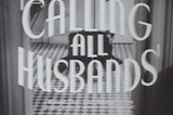 Calling All Husbands -- (Original Trailer)