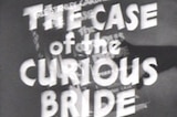 Case of the Curious Bride, The -- (Original Trailer)