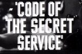 Code Of The Secret Service -- (Original Trailer)