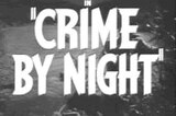 Crime by Night -- (Original Trailer)