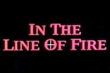 In The Line Of Fire -- (Original Trailer)