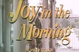 Joy In The Morning -- (Original Trailer)