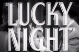 Lucky Night -- (Original Trailer)