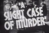 Slight Case Of Murder, A -- (Original Trailer)