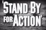 Stand By For Action -- (Original Trailer)