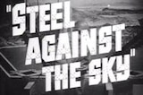 Steel Against The Sky -- (Original Trailer)