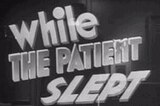 While the Patient Slept -- (Original Trailer)