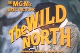 Wild North, The -- (Original Trailer)