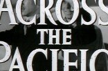 Across the Pacific -- (Original Trailer)