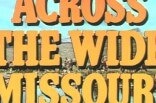 Across The Wide Missouri -- (Original Trailer)