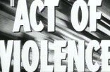Act Of Violence -- (Original Trailer)