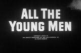 All The Young Men (1950) -- October 11, 1950