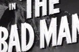 Bad Man, The -- (Original Trailer)