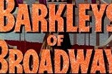 Barkleys of Broadway, The -- (Original Trailer)