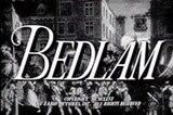 Bedlam -- Opening Credits