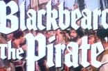 Blackbeard the Pirate -- (Original Trailer)