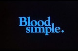 Blood Simple (1984) -- You're On Your Own