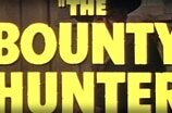 Bounty Hunter, The -- (Original Trailer)