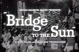 Bridge To The Sun -- (Original Trailer)