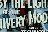 By the Light of the Silvery Moon -- (Original Trailer)