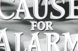Cause For Alarm -- (Original Trailer)