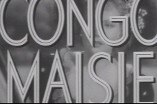 Congo Maisie -- (Original Trailer)