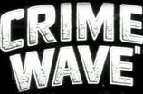 Crime Wave -- (Original Trailer)