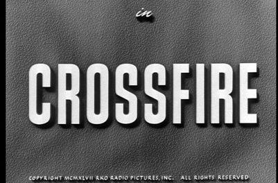 Crossfire (1947) -- Open, Murder