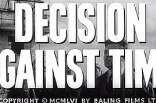 Decision Against Time -- (Original Trailer)