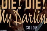 Die! Die! My Darling! -- (Original Trailer)