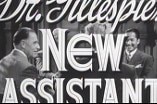 Dr. Gillespie's New Assistant -- (Original Trailer)