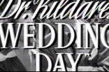 Dr. Kildare's Wedding Day -- (Original Trailer)