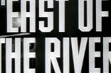 East of the River -- (Original Trailer)