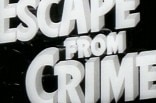 Escape From Crime -- (Original Trailer)