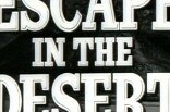 Escape in the Desert -- (Original Trailer)