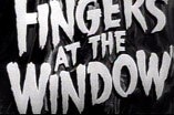 Fingers At The Window -- (Original Trailer)