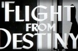 Flight From Destiny -- (Original Trailer)