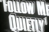 Follow Me Quietly -- (Original Trailer)