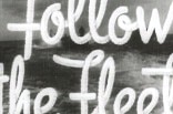 Follow The Fleet -- (Re-issue trailer)