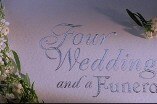 Four Weddings And A Funeral -- Open, But Not For Me