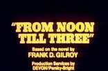From Noon Till Three -- (Original Trailer)