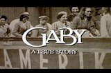 Gaby-A True Story -- Opening Credits