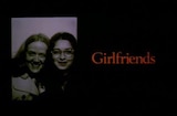 Girlfriends (1978) -- I Have A War With My Mother